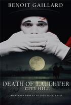 Couverture du livre « Death of laughter - city hill » de Benoit Gaillard aux éditions Librinova