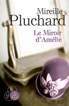 Couverture du livre « Le miroir d'Amélie » de Mireille Pluchard aux éditions A Vue D'oeil