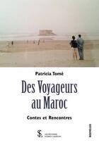 Couverture du livre « Des voyageurs au maroc - contes et rencontres » de Patricia Tome aux éditions Sydney Laurent