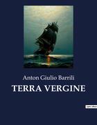 Couverture du livre « TERRA VERGINE » de Anton Giulio Barrili aux éditions Culturea