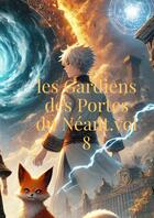 Couverture du livre « Les Gardiens des Portes du Néant.vol 8 » de Yohann Prunier aux éditions Thebookedition.com