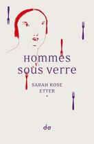 Couverture du livre « Hommes sous verre » de Sarah Rose Etter aux éditions Editions Do