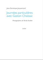 Couverture du livre « Journées particulières avec Gaston Chaissac » de J-D Jacquemond aux éditions Lurlure