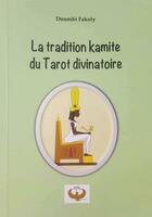 Couverture du livre « La tradition du Tarot divinatoire » de Doumbi Fakoly aux éditions Maat Kem