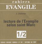 Couverture du livre « Cahiers evangile - lecture de l'evangile selon saint marc (1/2) » de Jean Delorme aux éditions Cerf