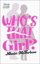 Couverture du livre « WHO''S THAT GIRL? » de Mhairi Mcfarlane aux éditions Harper Collins Uk