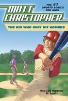 Couverture du livre « The Kid Who Only Hit Homers » de Christopher Matt aux éditions Little Brown Books For Young Readers