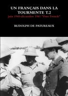 Couverture du livre « Un Français dans la tourmente Tome 2 ; juin 1940-décembre 1941 