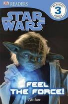 Couverture du livre « Readers level 3 ; Star Wars, feel the force ! » de  aux éditions Dk Children