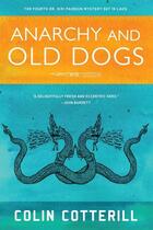 Couverture du livre « ANARCHY AND OLD DOGS - A DR. SIRI PAIBOUN MYSTERY 4 » de Colin Cotterill aux éditions Soho Press