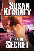 Couverture du livre « Born in secret » de Susan Kearney aux éditions Bellebooks