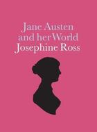 Couverture du livre « Jane Austen and her world » de Josephine Ross aux éditions National Portrait Gallery