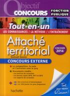 Couverture du livre « Objectif concours ; attaché territorial ; tout-en-un ; concours externe » de Gwenael Gonnin aux éditions Hachette Education