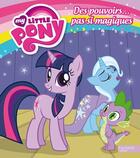 Couverture du livre « My little pony t.5 ; des pouvoirs pas très magiques » de  aux éditions Hachette