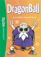 Couverture du livre « Dragon Ball Tome 3 : le maître des tortues (édition 2018) » de Akira Toriyama aux éditions Hachette Jeunesse