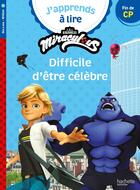 Couverture du livre « Miraculous premiere lecture cp3 difficile d'etre celebre » de  aux éditions Hachette Education