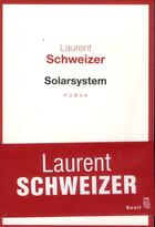 Couverture du livre « Solarsystem » de Laurent Schweizer aux éditions Seuil