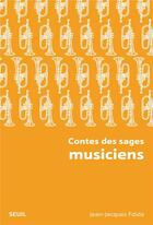 Couverture du livre « Contes des sages musiciens » de Fdida Jean-Jacques aux éditions Seuil