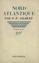 Couverture du livre « Nord-atlantique » de Oscar-Paul Gilbert aux éditions Gallimard