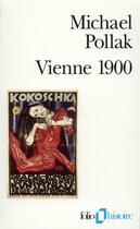 Couverture du livre « Vienne 1900 : Une identité blessée » de Michael Pollak aux éditions Folio