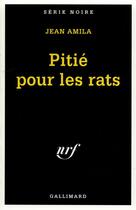 Couverture du livre « Pitié pour les rats » de Jean Amila aux éditions Gallimard