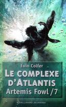 Couverture du livre « Artemis Fowl Tome 7 : Le complexe d'Atlantis » de Eoin Colfer aux éditions Gallimard-jeunesse