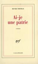 Couverture du livre « Ai-je une patrie » de Henri Thomas aux éditions Gallimard