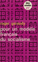 Couverture du livre « Pour Un Modele Francais Du Socialisme » de Garaudy R aux éditions Gallimard