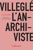 Couverture du livre « Villeglé l'anarchiviste » de Alain Borer aux éditions Gallimard
