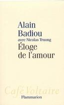 Couverture du livre « Éloge de l'amour » de Alain Badiou aux éditions Flammarion