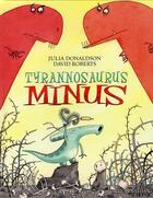 Couverture du livre « Tyrannosaurus minus » de David Roberts et Julia Donaldson aux éditions Nathan