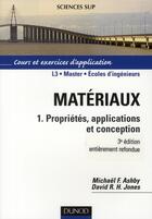 Couverture du livre « Matériaux t.1 ; propriétés, applications et conception (3e édition) » de Michael F. Ashby et David R. H. Jones aux éditions Dunod