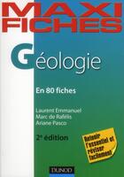 Couverture du livre « Maxi fiches : géologie en 80 fiches (2e édition) » de Laurent Emmanuel et Marc De Rafelis et Ariane Pasco aux éditions Dunod