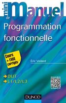 Couverture du livre « Mini manuel : de programmation fonctionnelle » de Eric Violard aux éditions Dunod