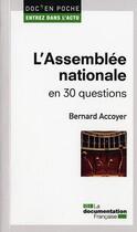 Couverture du livre « L'assemblée nationale en 30 questions » de Bernard Accoyer aux éditions Documentation Francaise