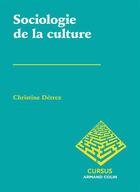 Couverture du livre « Sociologie de la culture » de Christine Detrez aux éditions Armand Colin