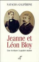 Couverture du livre « Jeanne et Léon Bloy ; une écriture à quatre mains » de Nathalie De Pelichy aux éditions Cerf
