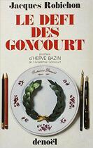 Couverture du livre « Le defi des goncourt » de Jacques Robichon aux éditions Denoel