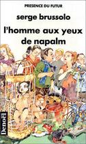 Couverture du livre « L'homme aux yeux de napalm » de Serge Brussolo aux éditions Denoel