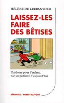 Couverture du livre « Laissez-les faire des bêtises » de Hélène De Leersnyder aux éditions Robert Laffont
