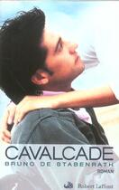 Couverture du livre « Cavalcade » de Bruno De Stabenrath aux éditions Robert Laffont