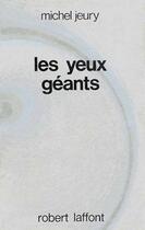 Couverture du livre « Les yeux géants » de Michel Jeury aux éditions Robert Laffont