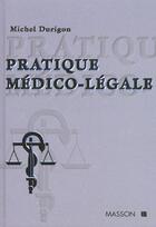 Couverture du livre « Pratique medico-legale » de Michel Durigon aux éditions Elsevier-masson