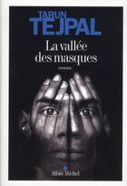 Couverture du livre « La vallée des masques » de Tarun J. Tejpal aux éditions Albin Michel