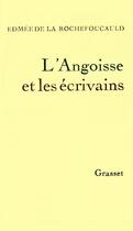 Couverture du livre « L'angoisse et les écrivains » de Edmee De La Rochefoucauld aux éditions Grasset