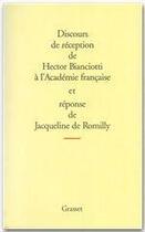 Couverture du livre « Discours de réception à l'Académie française et réponse de Jacqueline de Romilly » de Hector Biancotti aux éditions Grasset