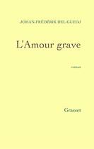 Couverture du livre « L'amour grave » de Hel Guedj J-F. aux éditions Grasset Et Fasquelle
