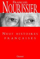 Couverture du livre « Neuf histoires francaises » de Francois Nourissier aux éditions Grasset Et Fasquelle