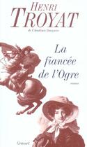 Couverture du livre « La fiancée de l'ogre » de Henri Troyat aux éditions Grasset