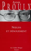 Couverture du livre « Noeuds et dénouement » de Annie Proulx aux éditions Grasset